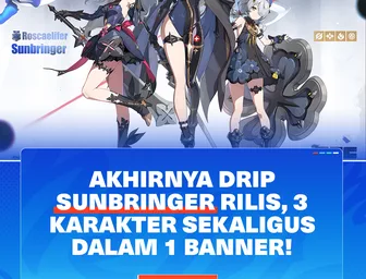 AKHIRNYA DRIP SUNBRINGER RILIS, 3 KARAKTER SEKALIGUS DALAM 1 BANNER!
